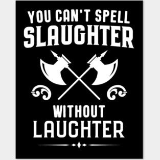 You Can't Spell Slaughter Without Laughter Barbarian Dungeons Crawler and Dragons Slayer Tabletop RPG Addict Posters and Art