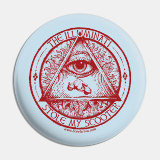 The Illuminati Stole My Scooter Pin