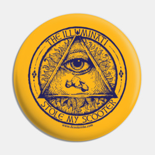 The Illuminati Stole My Scooter BLUE ink Pin