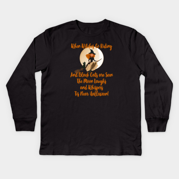 When Witches Go Riding and Black Cats are Seen Kids Long Sleeve T-Shirt by Cheeky Witch