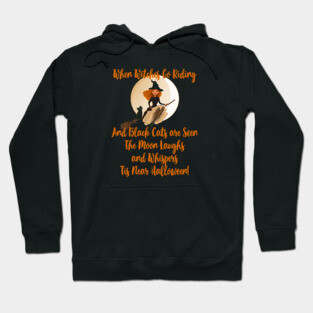When Witches Go Riding and Black Cats are Seen Hoodie