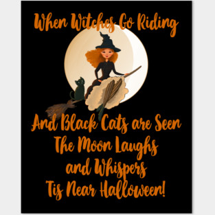 When Witches Go Riding and Black Cats are Seen Posters and Art