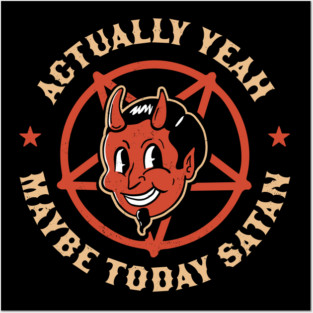 Actually Yeah Maybe Today Satan Retro Vintage Halloween Goth Posters and Art