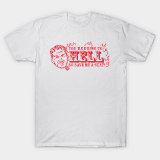 SAVE SEAT HELL T-Shirt