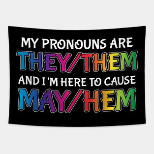 Funny Non Binary Pronouns Them They Out Causing Mayhem Tapestry