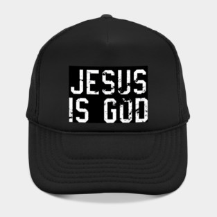 Jesus Is God Hat
