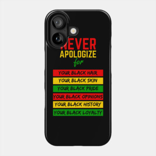 Never Apologize Black Pride, Skin, Hair Black History Month Phone Case