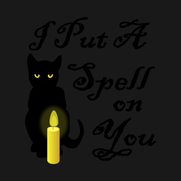 I Put A Spell On You Cheeky Witch by Cheeky Witch