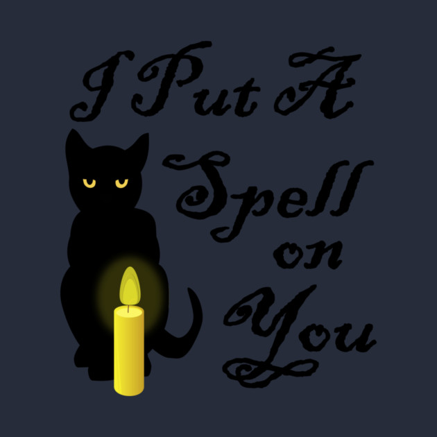 I Put A Spell On You Cheeky Witch by Cheeky Witch