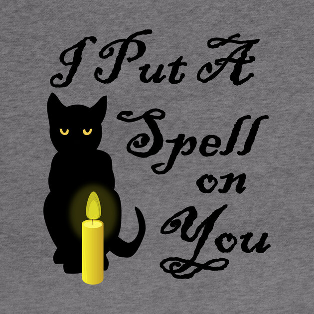 I Put A Spell On You Cheeky Witch by Cheeky Witch