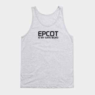 Epcot Is My Safe Word Tank Top
