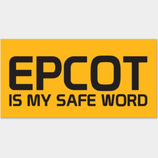 Epcot Is My Safe Word Posters and Art