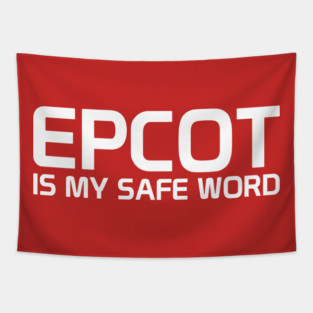 Epcot Is My Safe Word Tapestry