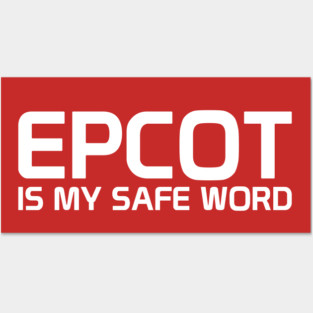 Epcot Is My Safe Word Posters and Art