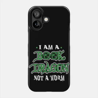 I Am A Book Dragon, Not A Worm Phone Case