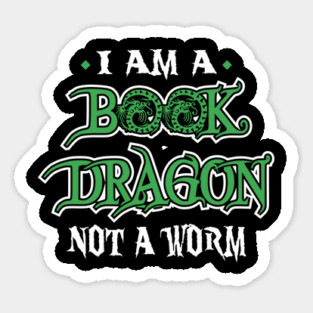 I Am A Book Dragon, Not A Worm Sticker