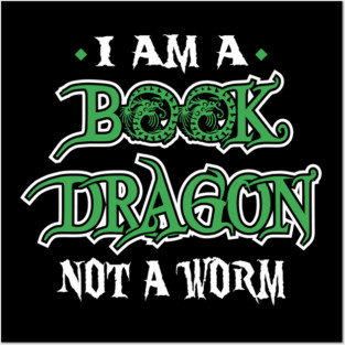 I Am A Book Dragon, Not A Worm Posters and Art