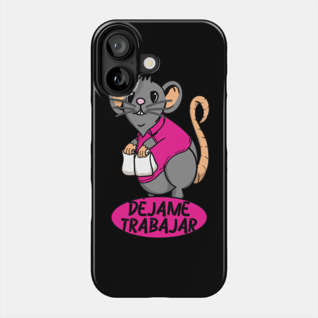 Taco Rat Dejame Trabajar Let Me Work Phone Case by belownormal