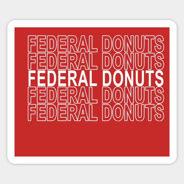 Federal Donuts Magnet by DankyDevito