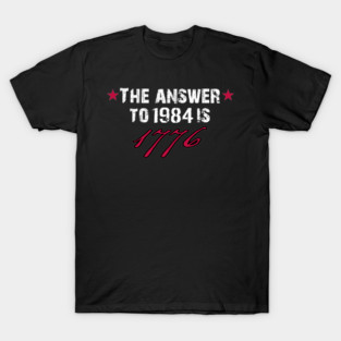 The Answer to 1984 is 1776 T-Shirt