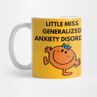 Little Miss Generalized Anxiety Disorder Mug