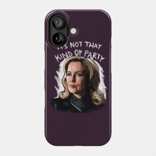 Not That Kind Of Party Phone Case