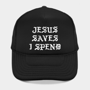 Jesus Saves I Spend Hat