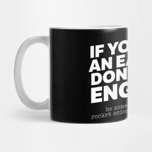 If You Want An Easy Life Don't Be An Engineer Mug