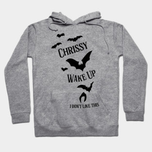 Chrissy, Wake Up Hoodie