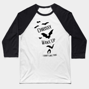 Chrissy, Wake Up Baseball T-Shirt