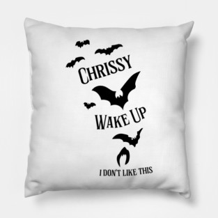 Chrissy, Wake Up Pillow