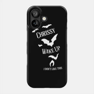 Chrissy, Wake Up v2 Phone Case