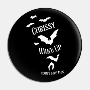 Chrissy, Wake Up v2 Pin