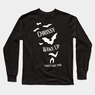 Chrissy, Wake Up v2 Long Sleeve T-Shirt