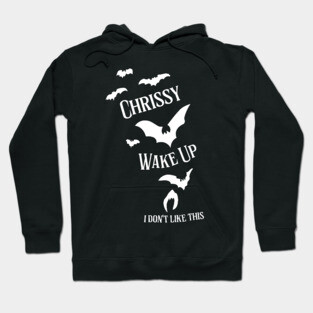 Chrissy, Wake Up v2 Hoodie