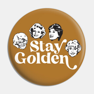 Stay Golden - Golden Girls Pin