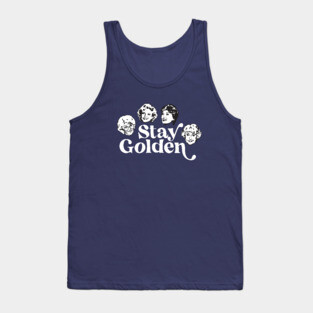 Stay Golden - Golden Girls Tank Top