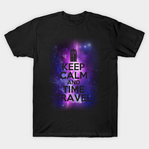 Keep calm and time travel T-Shirt by Bomdesignz