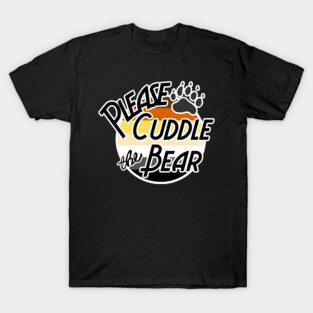 Please Cuddle the Bear T-Shirt
