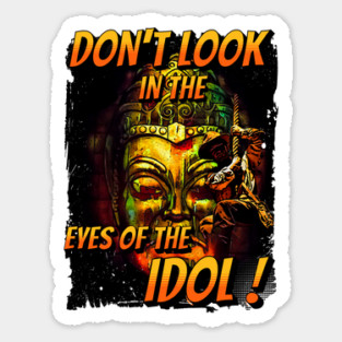 Don't Look in The Eyes of the Idol in Californa Adventureland Sticker