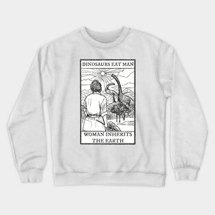 Woman Inherits The Earth - Dr Sattler Crewneck Sweatshirt