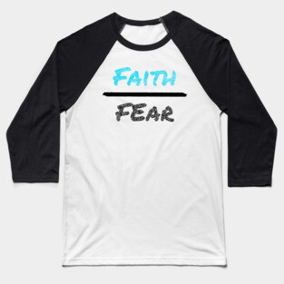 Faith over fear Baseball T-Shirt