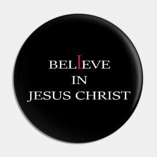 I Believe In Jesus Christ Pin