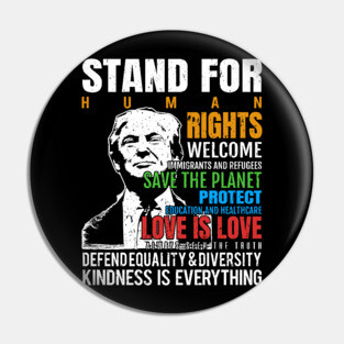 'Kindness Is Everything, Love Is Love ' Anti-Trump Gift Pin