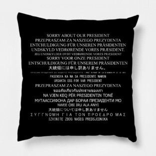 'Sorry About Our President' Awesome Anti-Trump Protest Gift Pillow