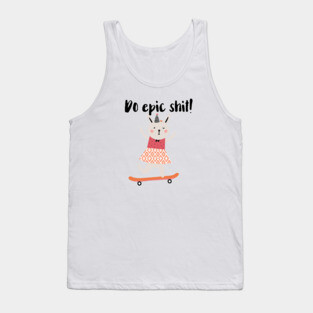 Do Epic Shit Tank Top