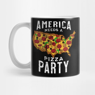 America Needs a Pizza Party Mug