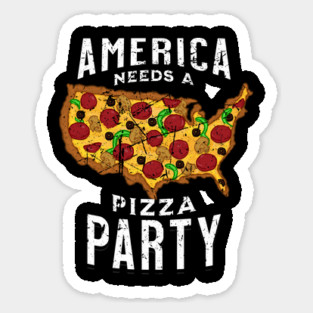 America Needs a Pizza Party Sticker