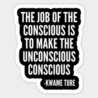 The Job of the Conscious, Civil Rights, Black Lives, Quote Sticker