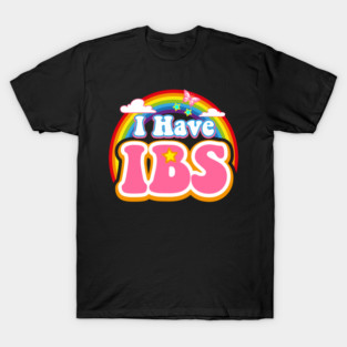I Have IBS - Irritable Bowel Syndrome Awareness Month T-Shirt